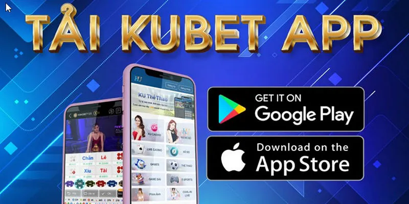 App Kubet nhanh chóng ghi điểm sau thời gian ngắn được ra mắt