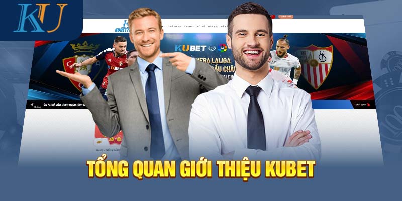 Đôi nét giới thiệu về nhà cái Kubet